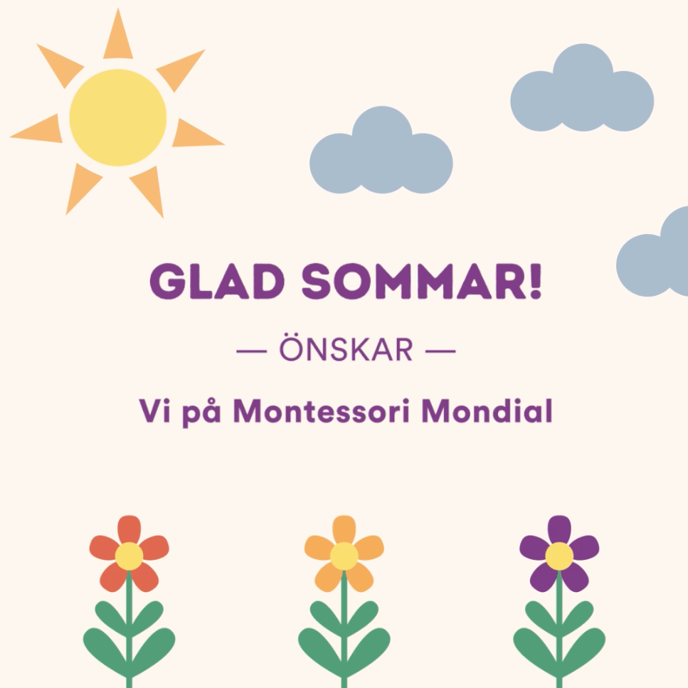 Bild med texten: Glad sommar önskar vi på Montessori Mondial.
